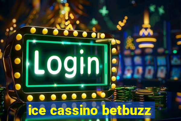 ice cassino betbuzz